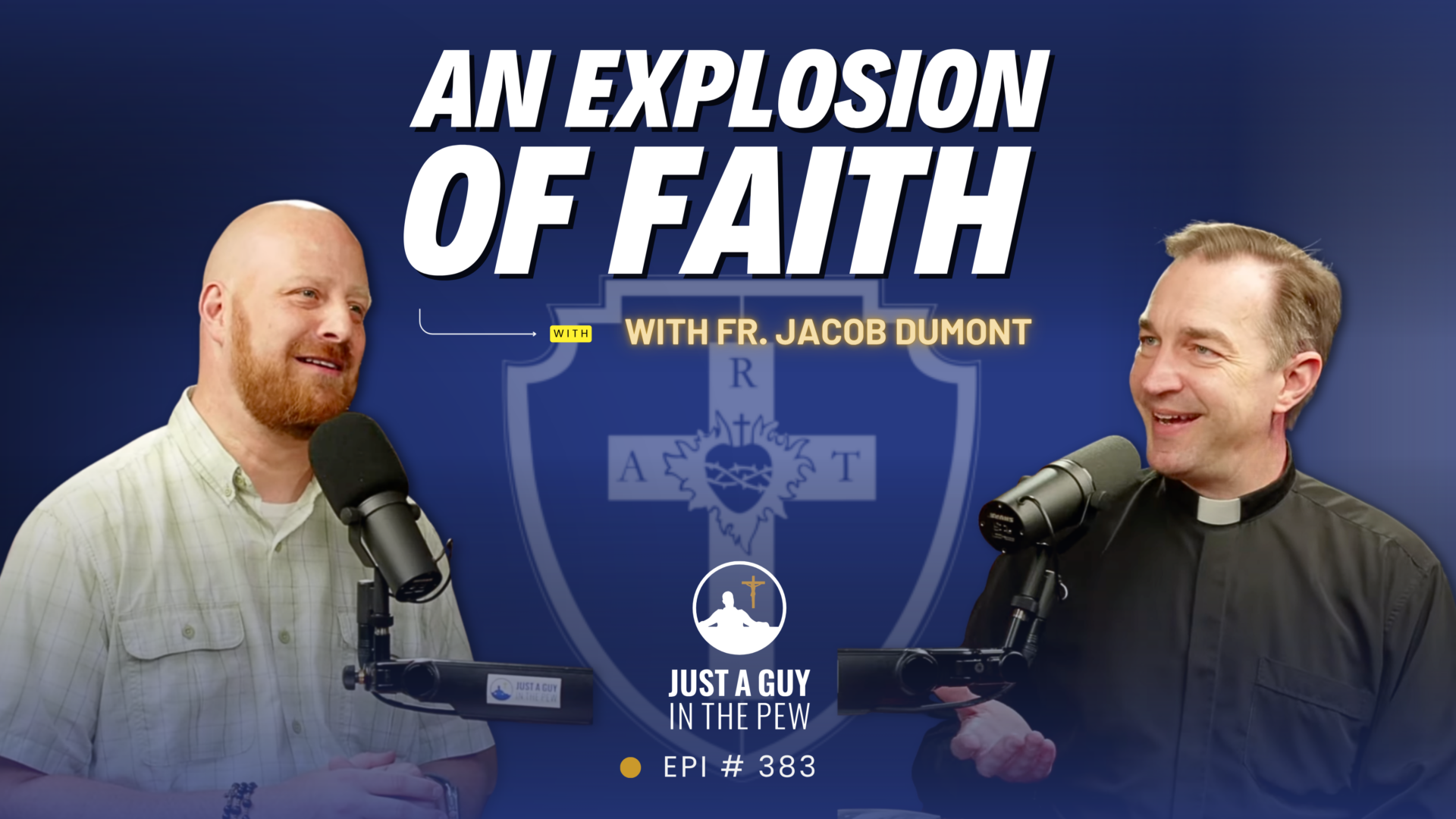 Jacob Rabb Explosian An Explosion of Faith with Fr. Jacob Dumont | Just a Guy in the Pew Podcast